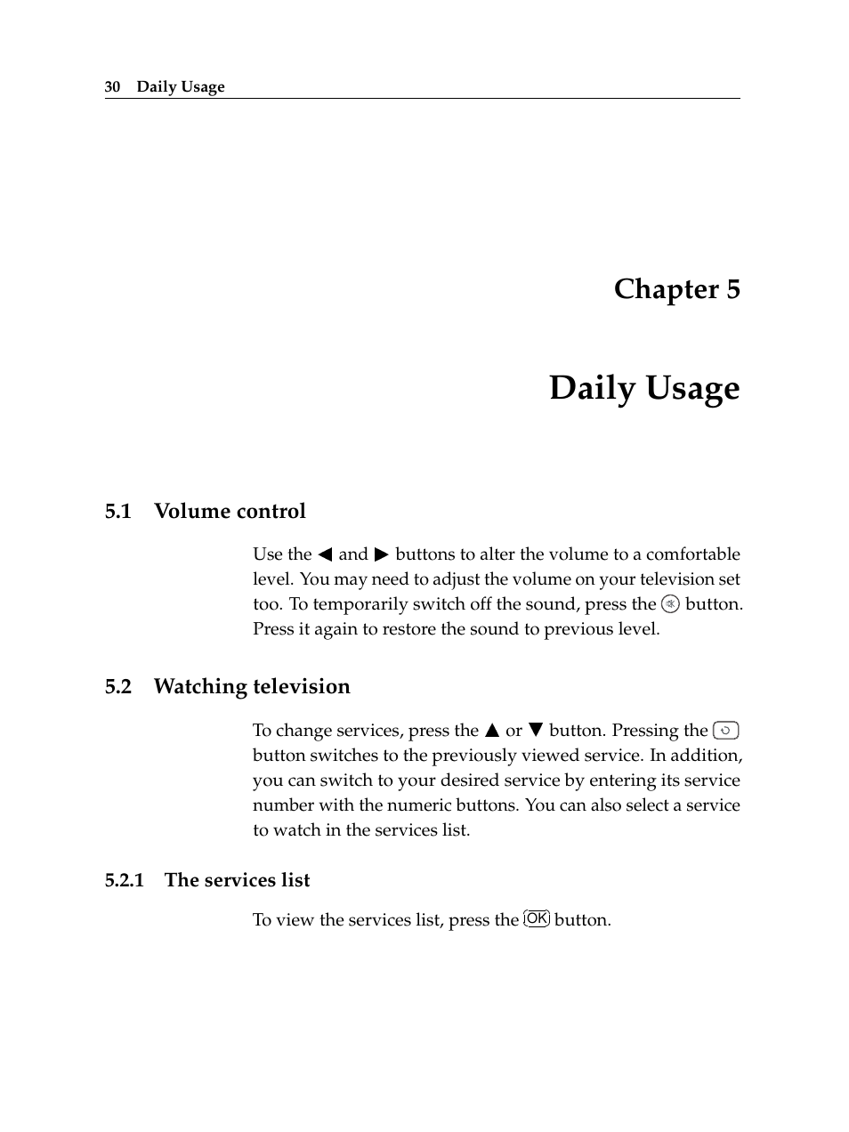 5 daily usage, 1 volume control, 2 watching television | 1 the services list, Daily usage, Volume control, Watching television, The services list, Chapter 5 | Topfield Digital Cable Receiver Personal Video Recorder TF 600 PVRc User Manual | Page 36 / 90