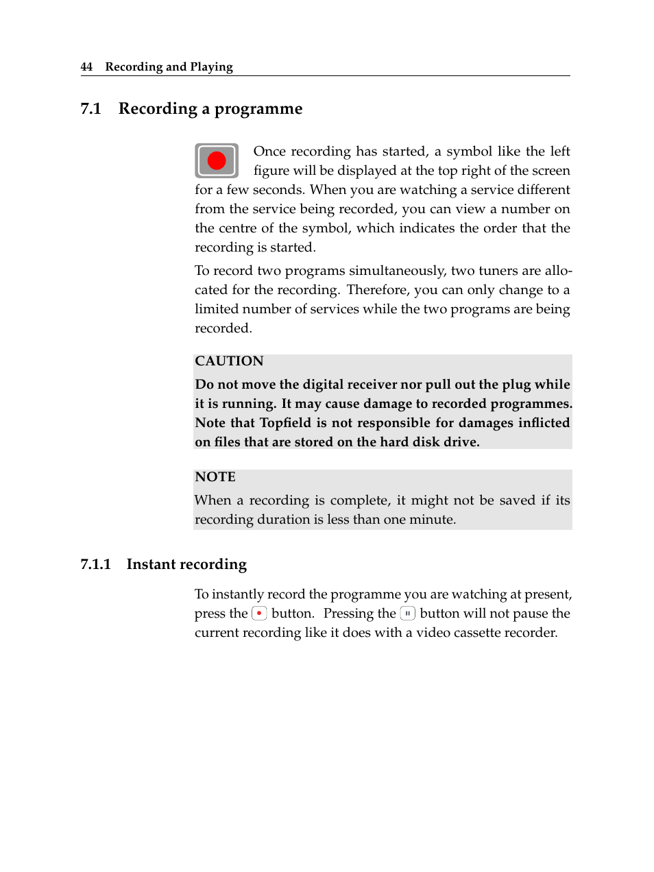 1 recording a programme, 1 instant recording, Recording a programme | Instant recording | Topfield Digital Cable Receiver Personal Video Recorder TF 600 PVRc User Manual | Page 50 / 90