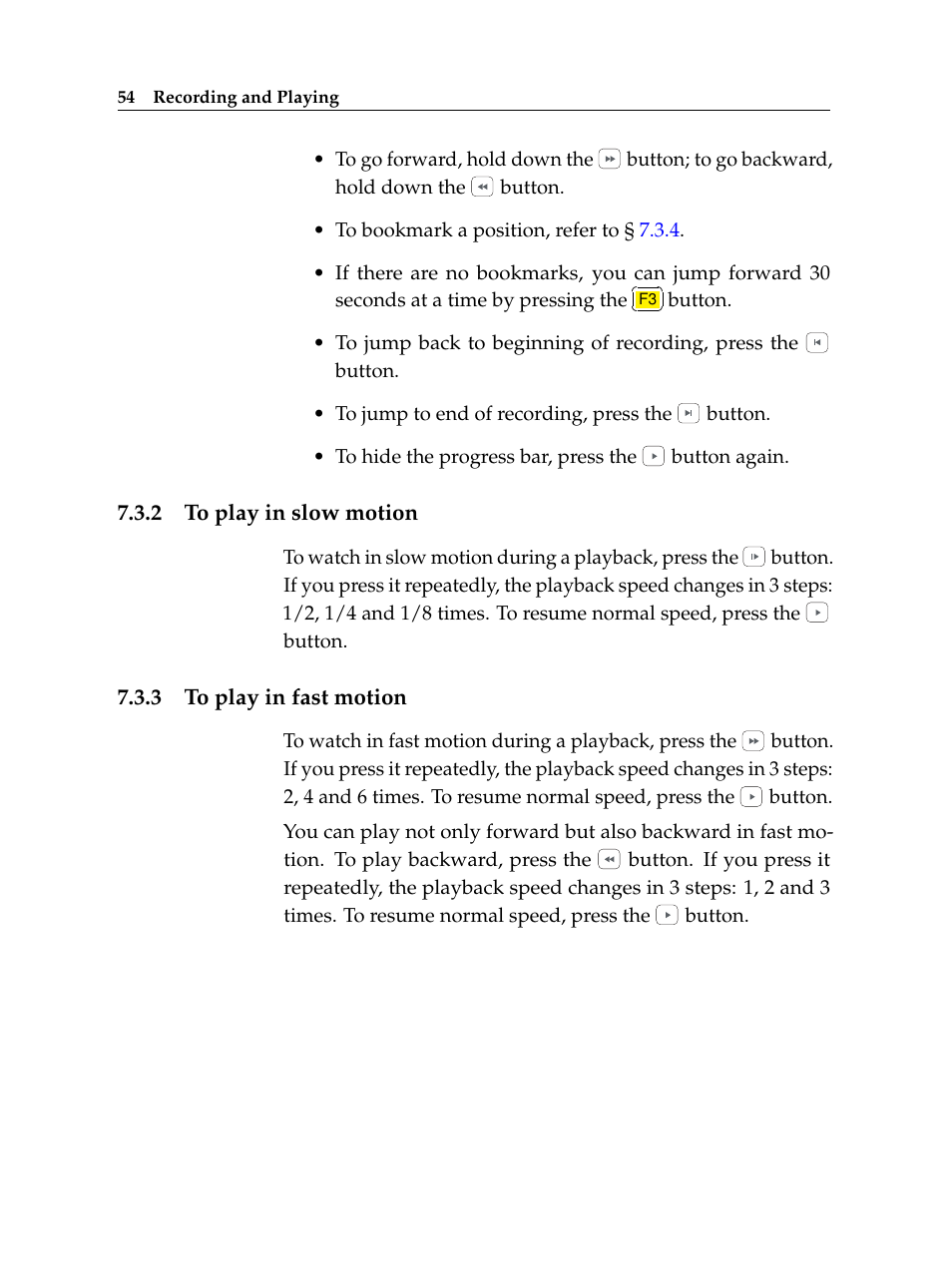 2 to play in slow motion, 3 to play in fast motion, To play in slow motion | To play in fast motion | Topfield Digital Cable Receiver Personal Video Recorder TF 600 PVRc User Manual | Page 60 / 90