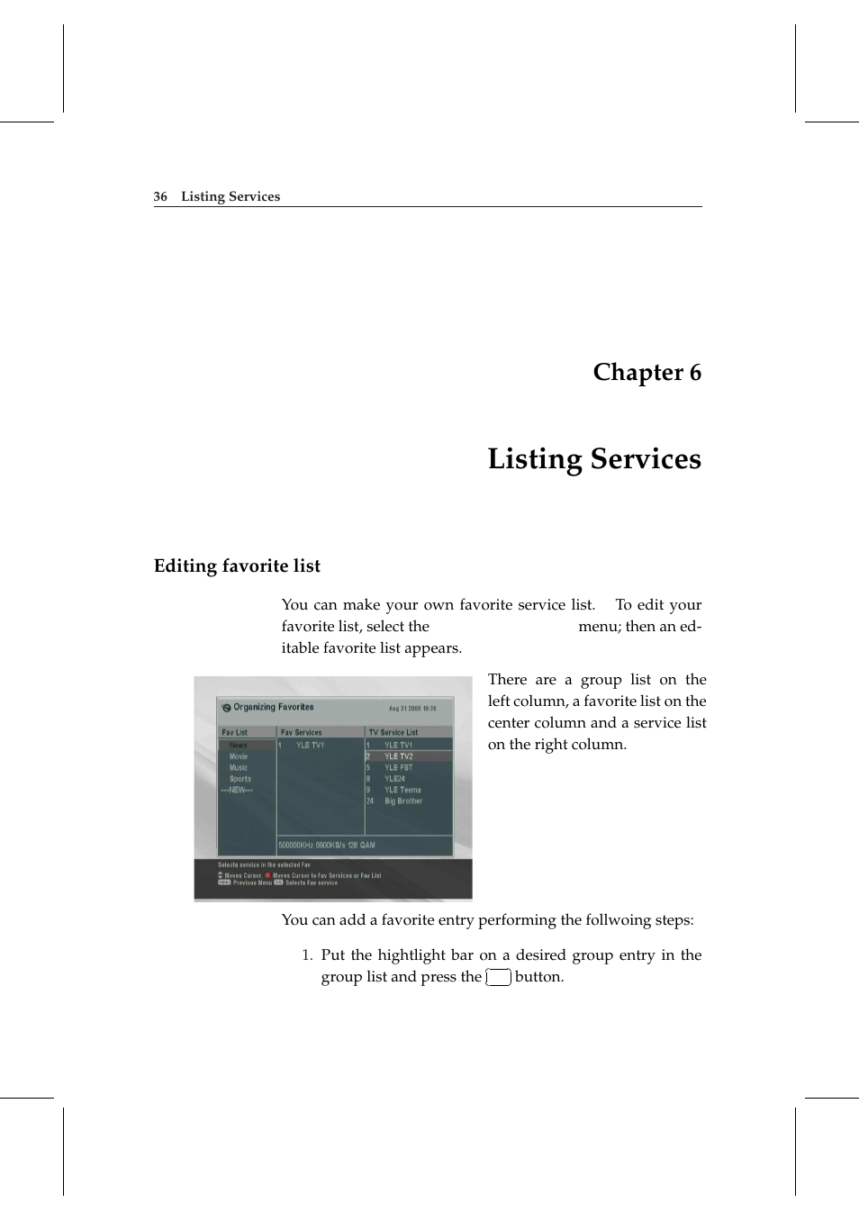 6 listing services, Listing services, Chapter 6 | Topfield DV3 Digital Terrestrial Receiver Personal Video Recorder TF 6000 PVRt User Manual | Page 44 / 88