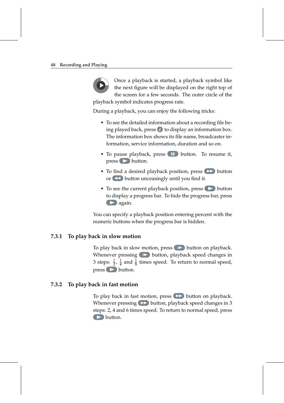 1 to play back in slow motion, 2 to play back in fast motion, To play back in slow motion | To play back in fast motion | Topfield DV3 Digital Terrestrial Receiver Personal Video Recorder TF 6000 PVRt User Manual | Page 56 / 88