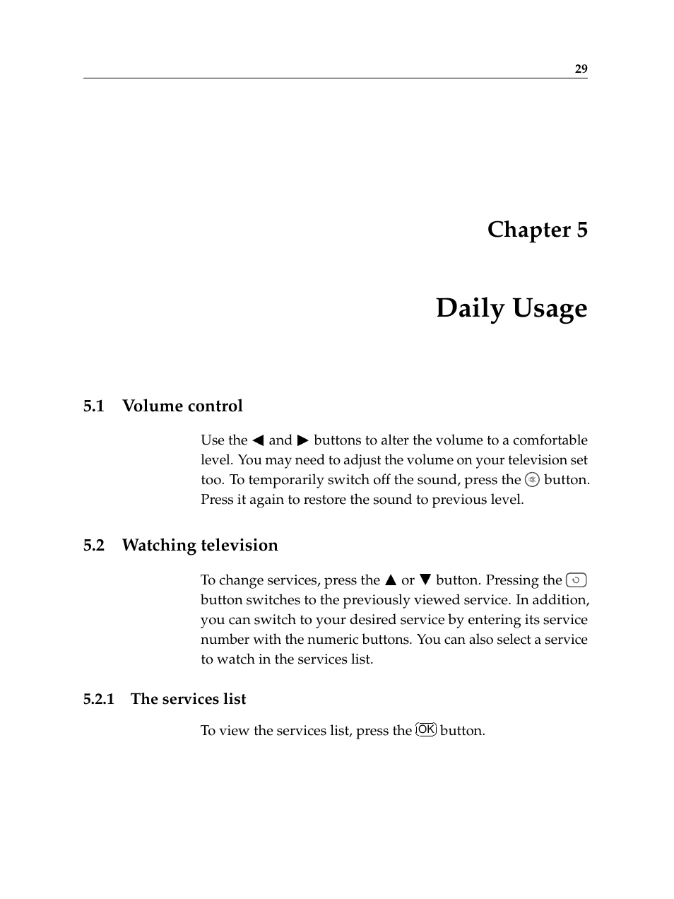 5 daily usage, 1 volume control, 2 watching television | 1 the services list, Daily usage, Volume control, Watching television, The services list, Chapter 5 | Topfield Digital Terrestrial Receiver PERSONAL VIDEO RECORDER TF 600 PVRt User Manual | Page 35 / 90