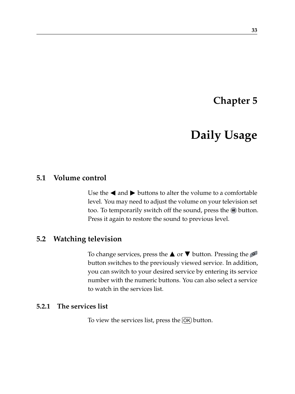 5 daily usage, 1 volume control, 2 watching television | 1 the services list, Daily usage, Volume control, Watching television, The services list, Chapter 5 | Topfield TF6400IR User Manual | Page 39 / 64