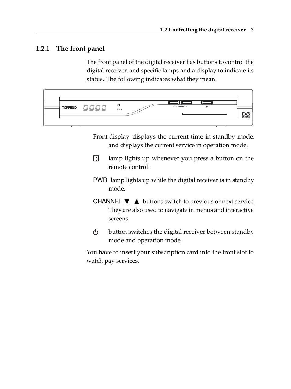 1 the front panel, The front panel | Topfield TF6400IR User Manual | Page 9 / 64