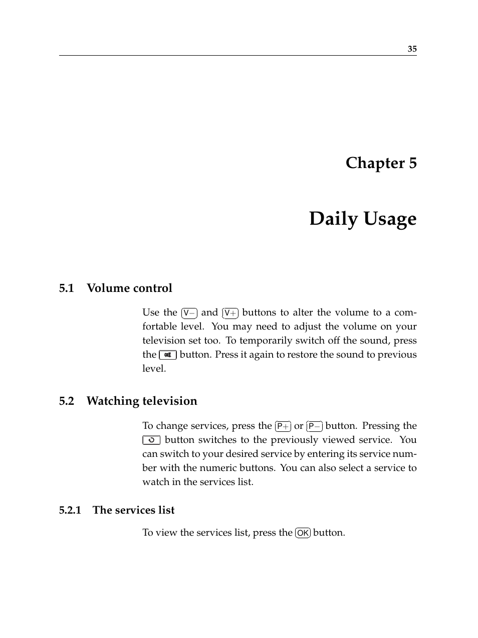 5 daily usage, 1 volume control, 2 watching television | 1 the services list, Daily usage, Volume control, Watching television, The services list, Chapter 5 | Topfield High Defninition Digital Satellite Receiver HV7700 HSCI User Manual | Page 41 / 64