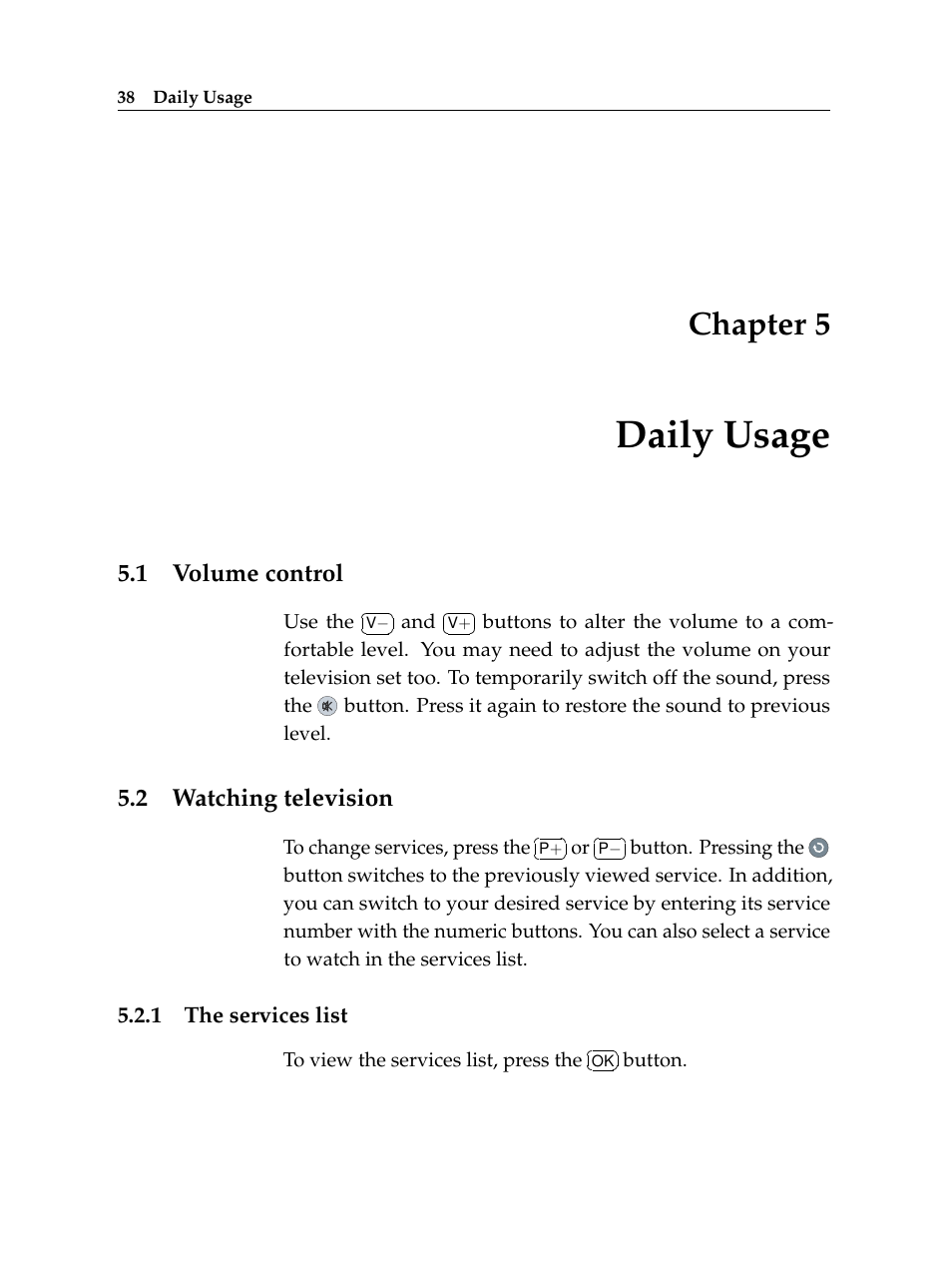 5 daily usage, 1 volume control, 2 watching television | 1 the services list, Daily usage, Volume control, Watching television, The services list, Chapter 5 | Topfield TF 6000 PVR User Manual | Page 46 / 120