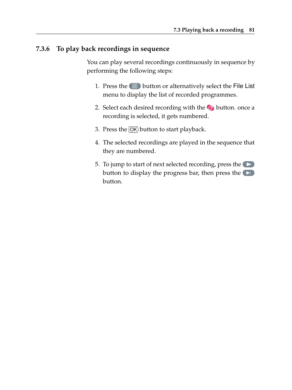 6 to play back recordings in sequence, To play back recordings in sequence | Topfield TF 6000 PVR User Manual | Page 89 / 120