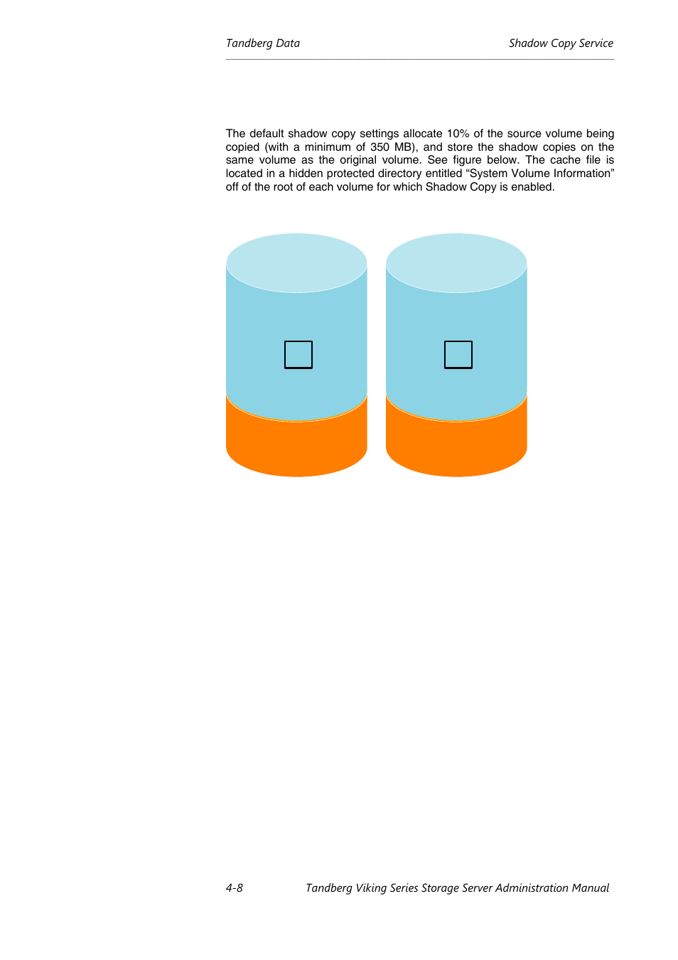 G: cache file f: cache file | Tandberg Data NAS Hardware Viking FS-1500 User Manual | Page 46 / 151