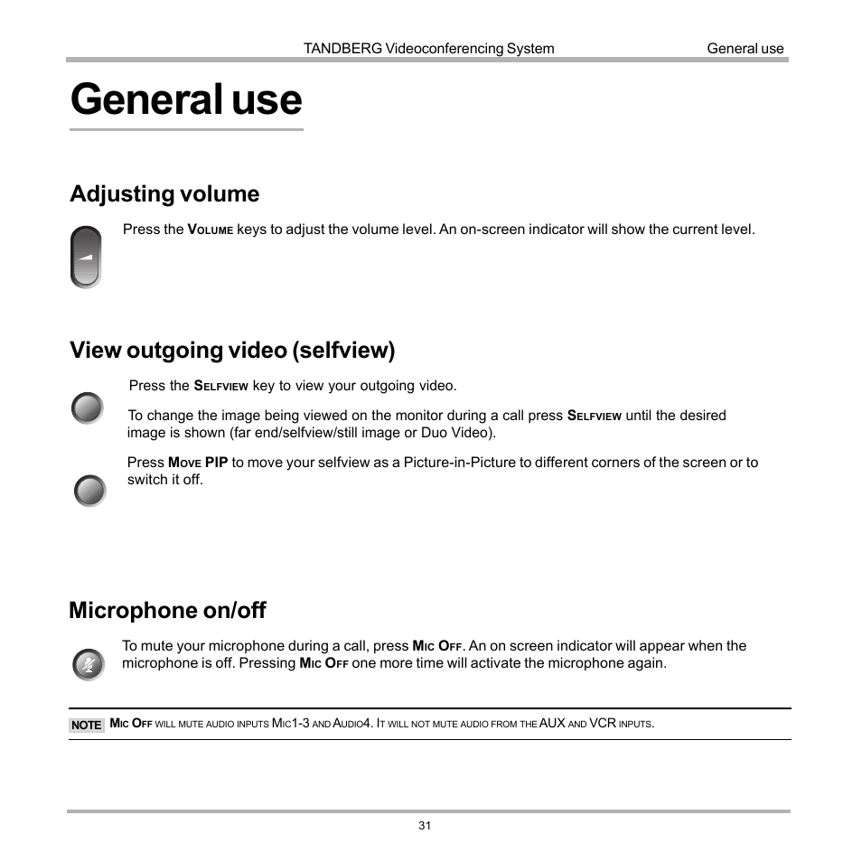 Microphone on/off, General use, Adjusting volume | View outgoing video (selfview), Adjusting volume view outgoing video (selfview) | Tandberg Data 7000 User Manual | Page 31 / 118