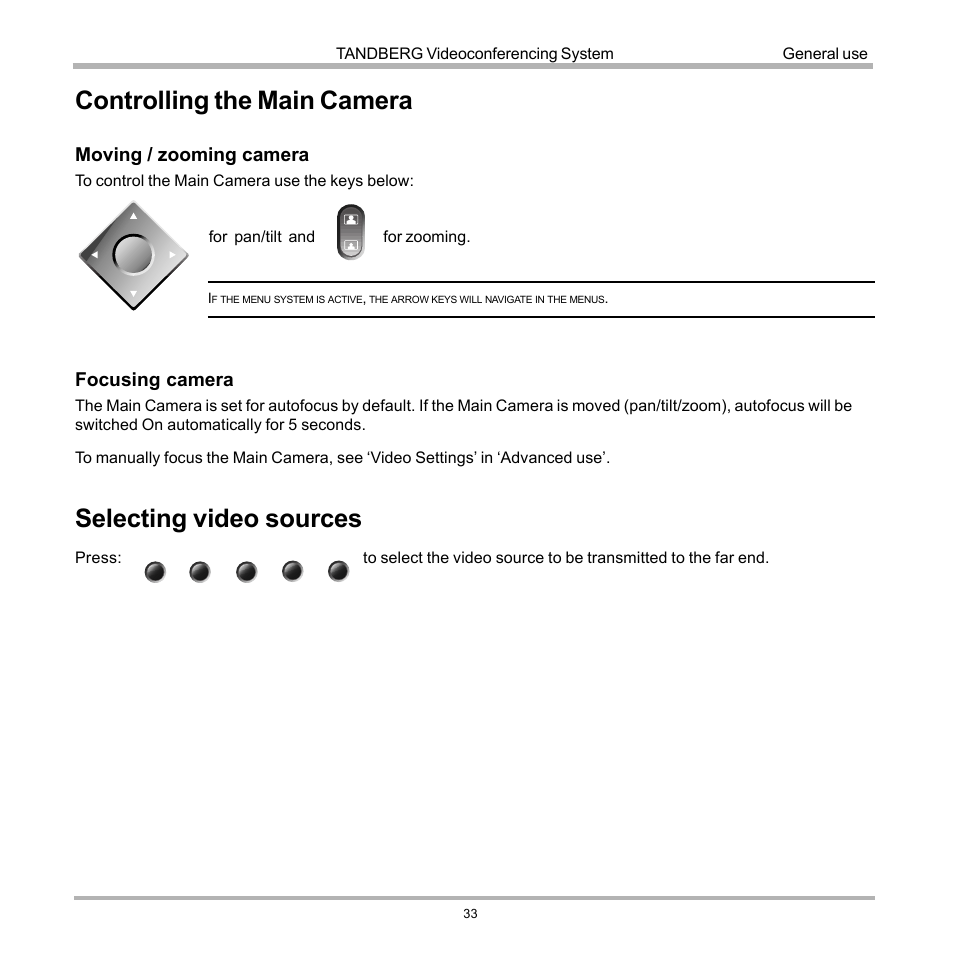Controlling the main camera, Selecting video sources, Moving / zooming camera | Focusing camera | Tandberg Data 7000 User Manual | Page 33 / 118