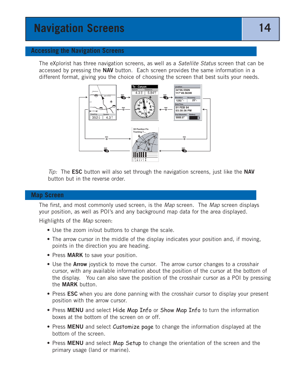 Navigation screens, Map screen, Accessing the navigation screens | Satellite status, The first, and most commonly used screen, is the, Screen. the | Thales Navigation 300 User Manual | Page 20 / 89