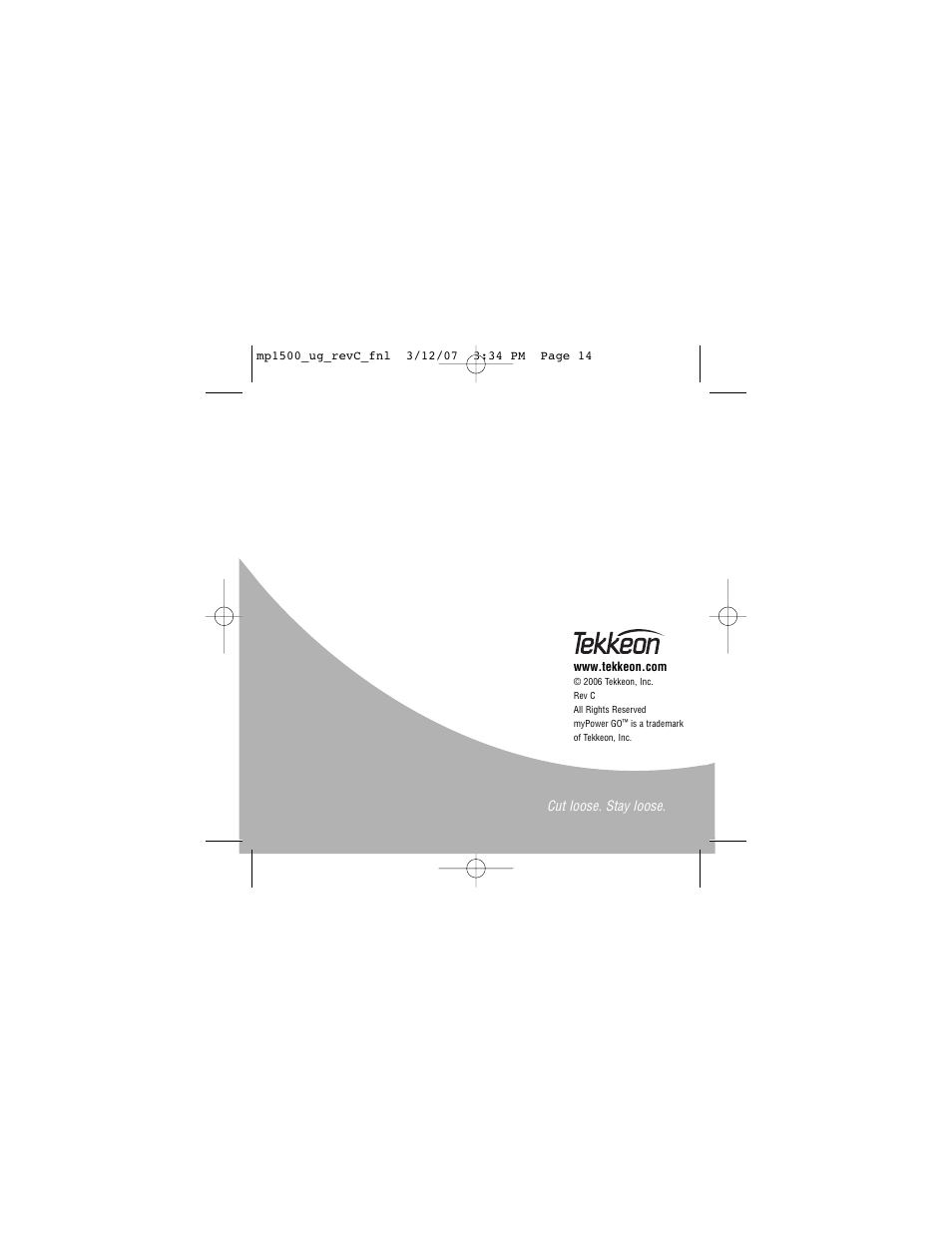 Cut loose. stay loose | Tekkeon MP1500 User Manual | Page 16 / 16