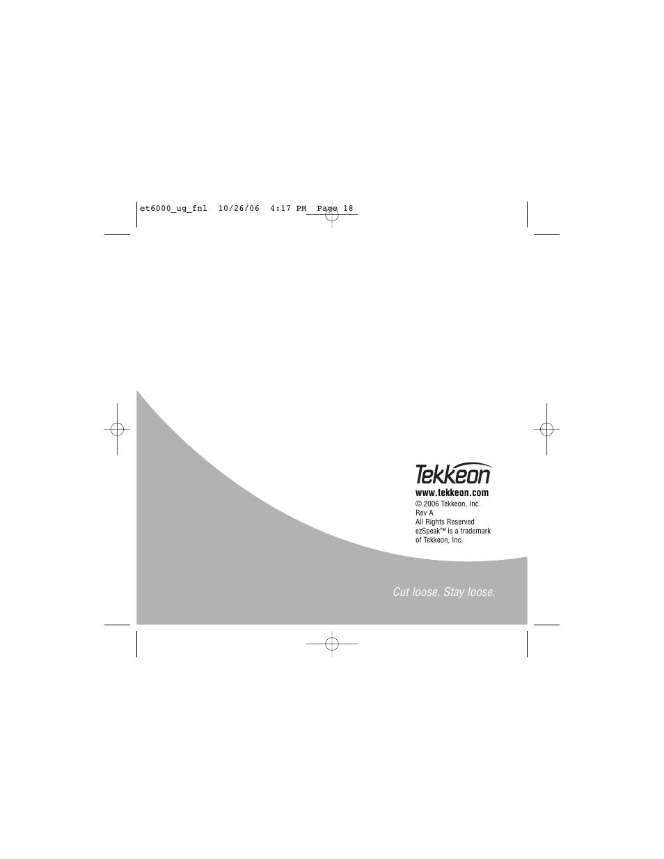Cut loose. stay loose | Tekkeon ET6000 User Manual | Page 20 / 20