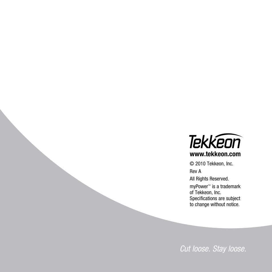 Cut loose. stay loose | Tekkeon MYPOWER ALL PLUS MP3450 R2 User Manual | Page 24 / 24