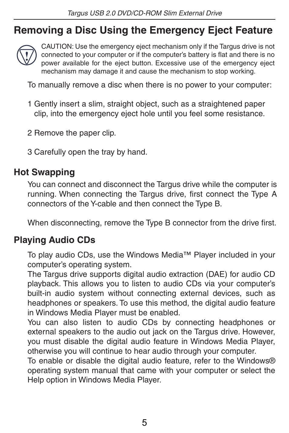 Removing a disc using the emergency eject feature | Targus USB 2.0 DVD/CD-ROM Slim External Drive User Manual | Page 6 / 12