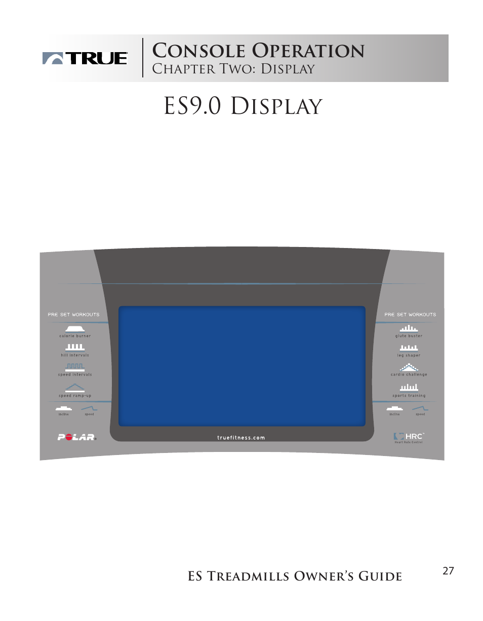 Es9.0 display, Console operation | True Fitness ES9.0 + ES7.0 User Manual | Page 27 / 77