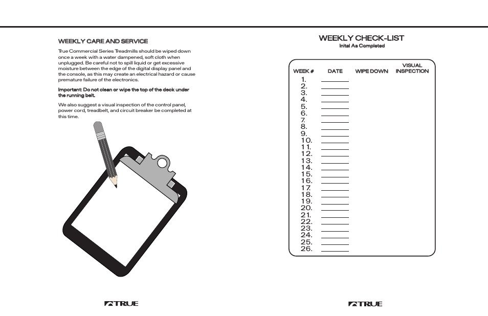 Unplug wipe down visual inspection, Maintenance schedules, Wwe ee ek kl ly y c ch he ec ck k- -l liis st t | True Fitness 725 User Manual | Page 21 / 35