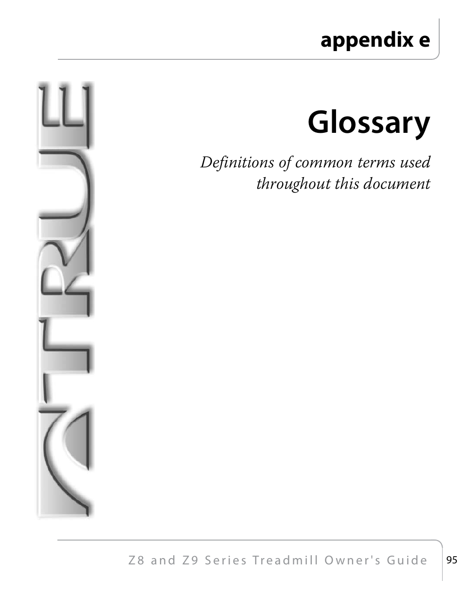 Glossary, Appendix e | True Fitness Z9 User Manual | Page 97 / 110