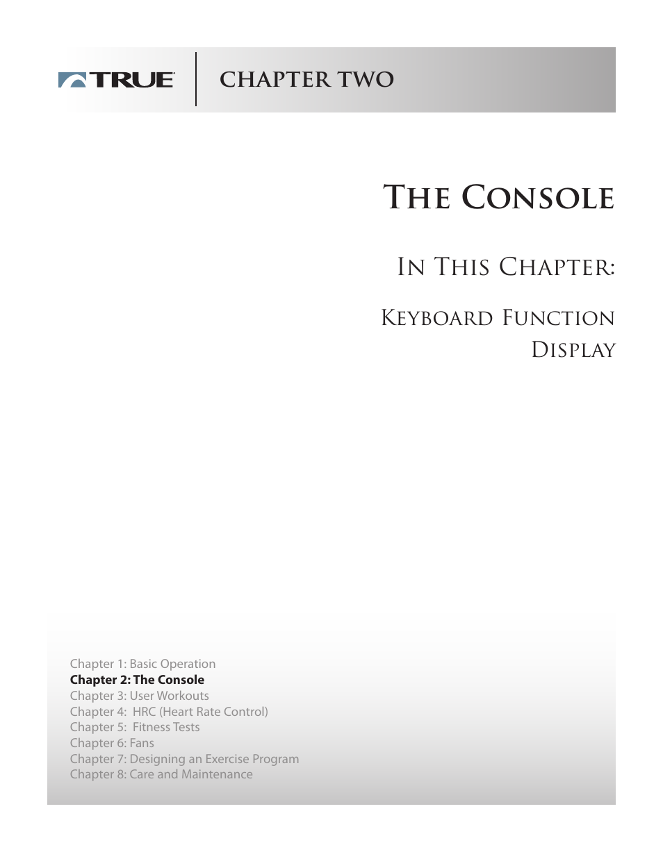 The console, Chapter two, Keyboard function display | True Fitness Cs5.0 User Manual | Page 17 / 59