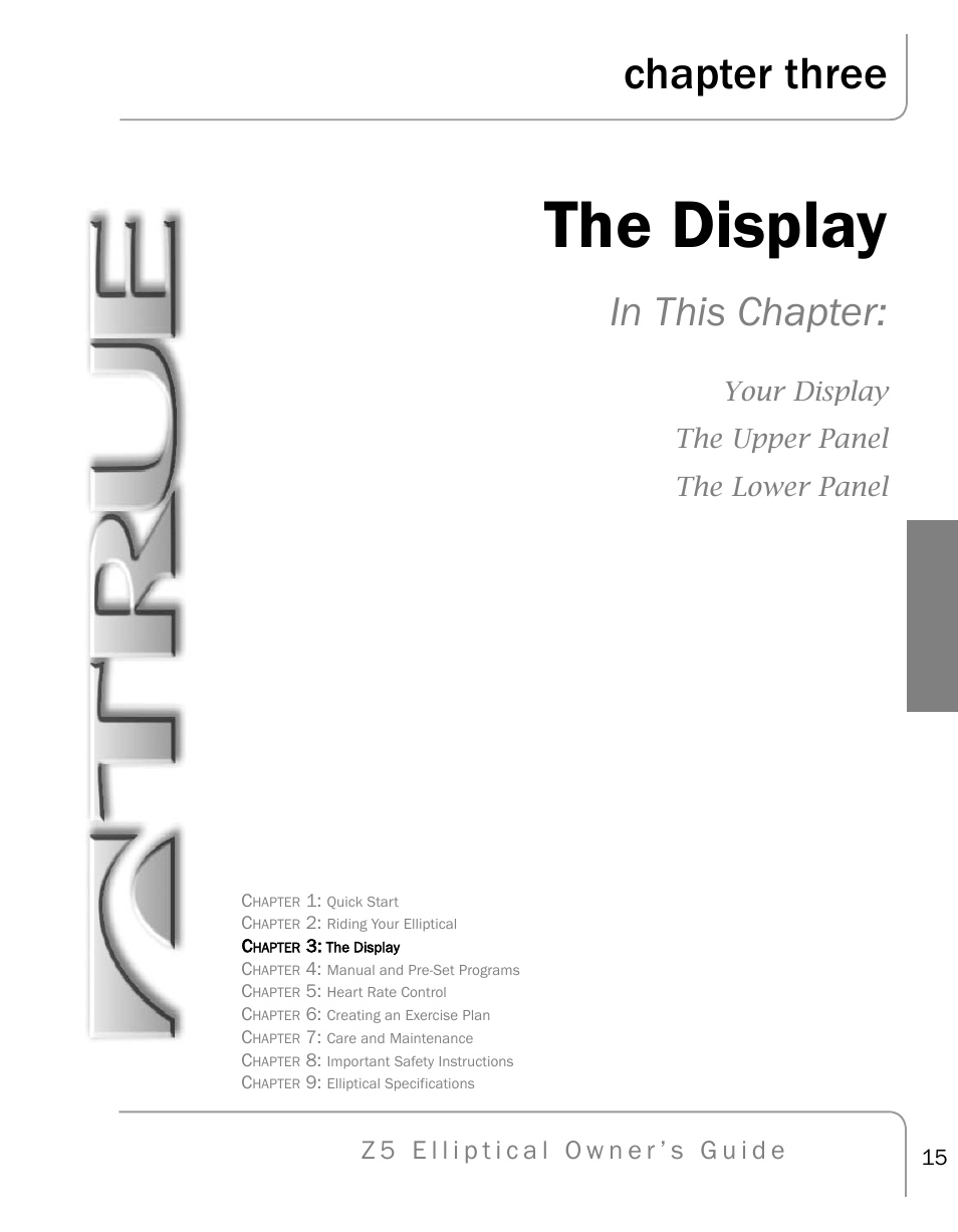 The display, Chapter three, Your display the upper panel the lower panel | True Fitness Z5 Elliptical User Manual | Page 15 / 59