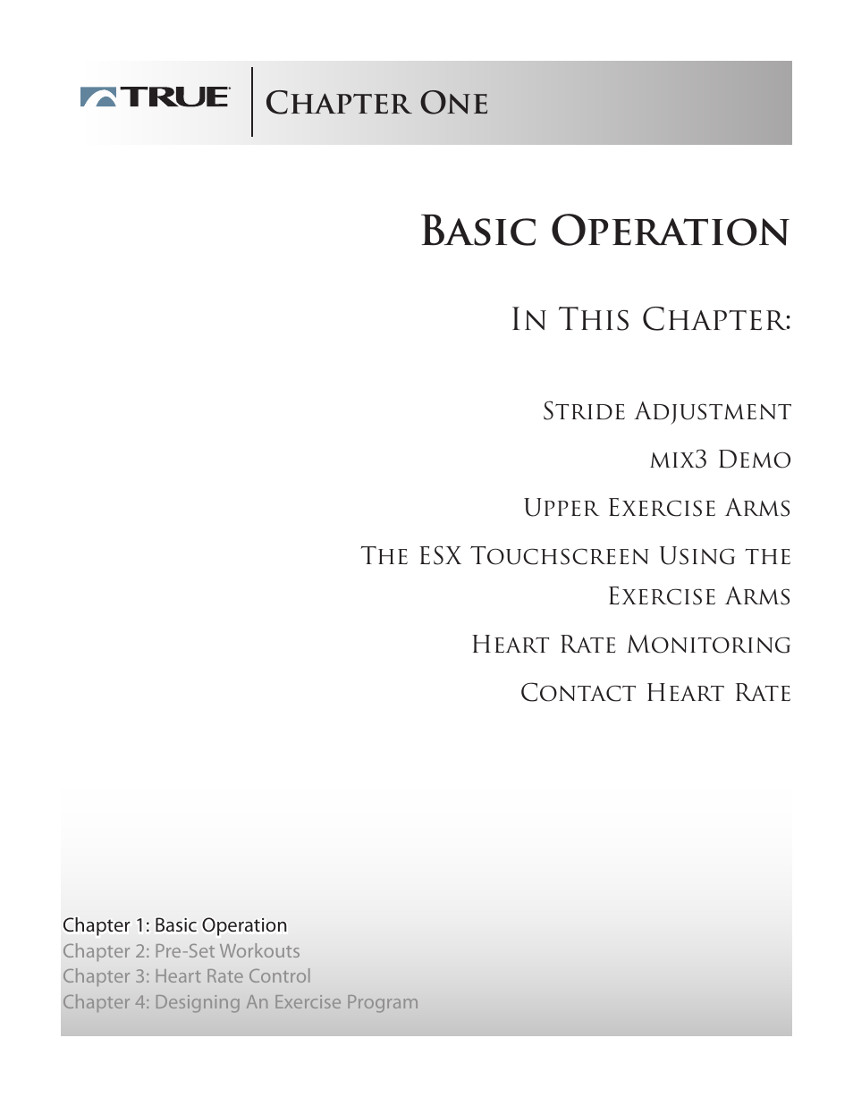 Basic operation, Chapter one | True Fitness Touchscreen Elliptical User Manual | Page 6 / 44