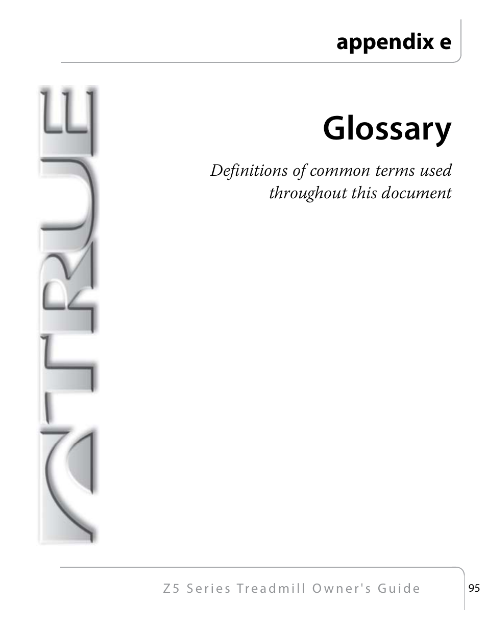 Glossary, Appendix e | True Fitness Z5 Series User Manual | Page 97 / 110