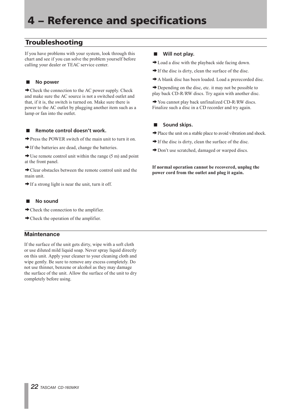 4 − reference and specifications, Troubleshooting, No power | Remote control doesn’t work, No sound, Will not play, Sound skips, Maintenance, 4 − reference and, Specifications | Tascam CD-160MK User Manual | Page 22 / 24