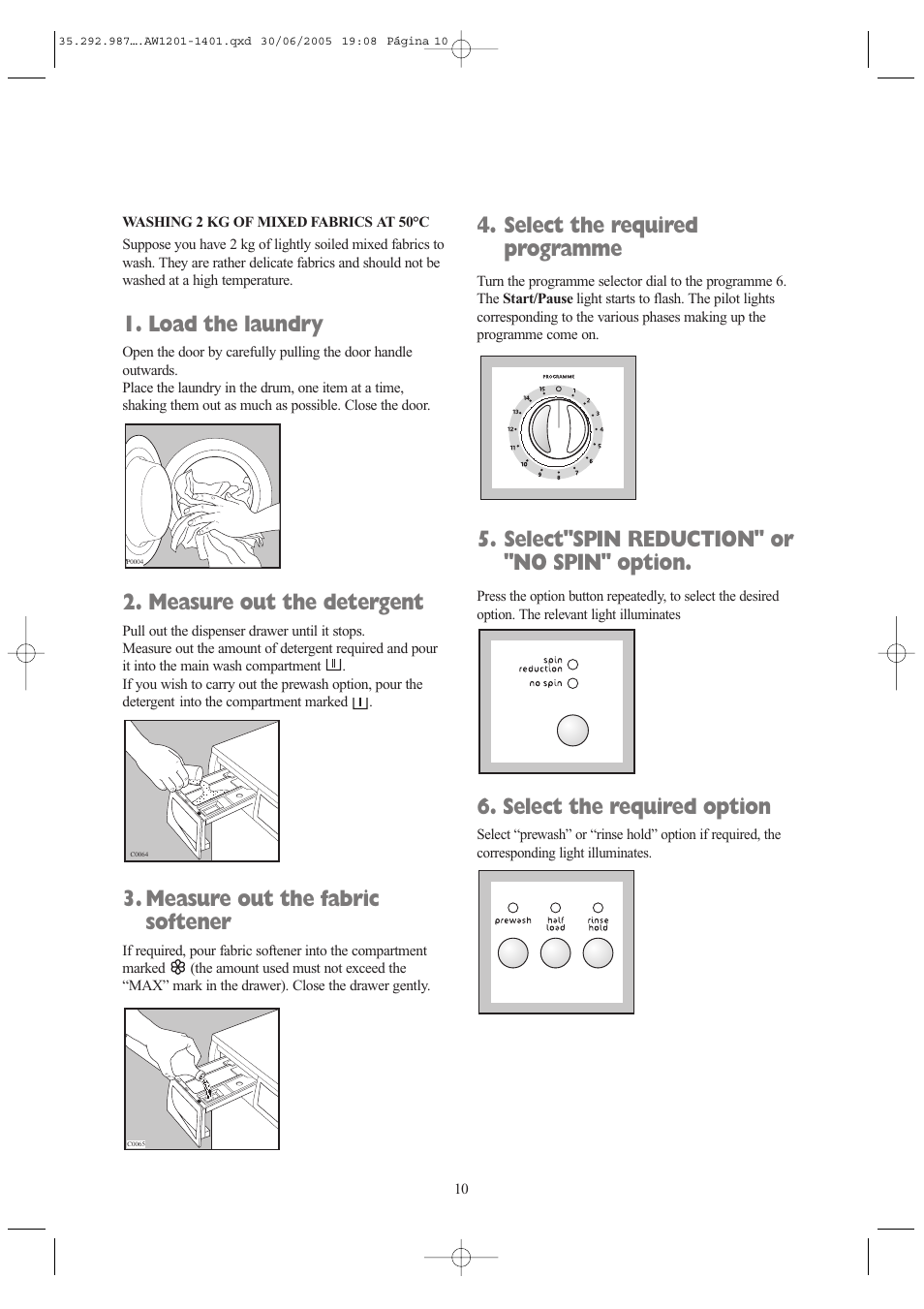 Load the laundry, Measure out the detergent, Measure out the fabric softener | Select the required programme, Select"spin reduction" or "no spin" option, Select the required option | Tricity Bendix AW 1201 User Manual | Page 10 / 28