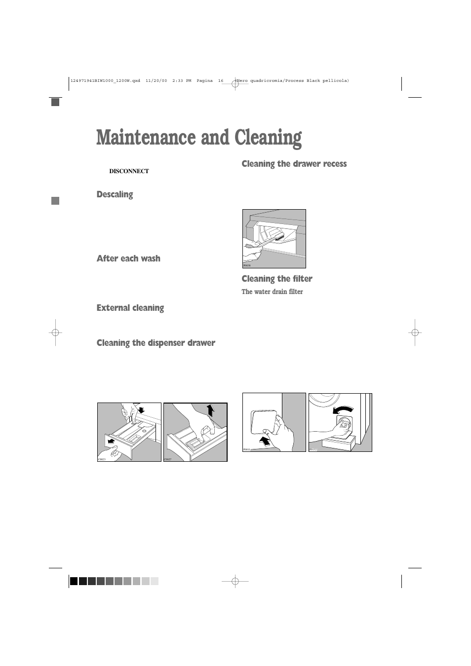 Maintenance and cleaning, Descaling, After each wash | External cleaning, Cleaning the dispenser drawer, Cleaning the drawer recess, Cleaning the filter | Tricity Bendix BIW 1000W User Manual | Page 16 / 28