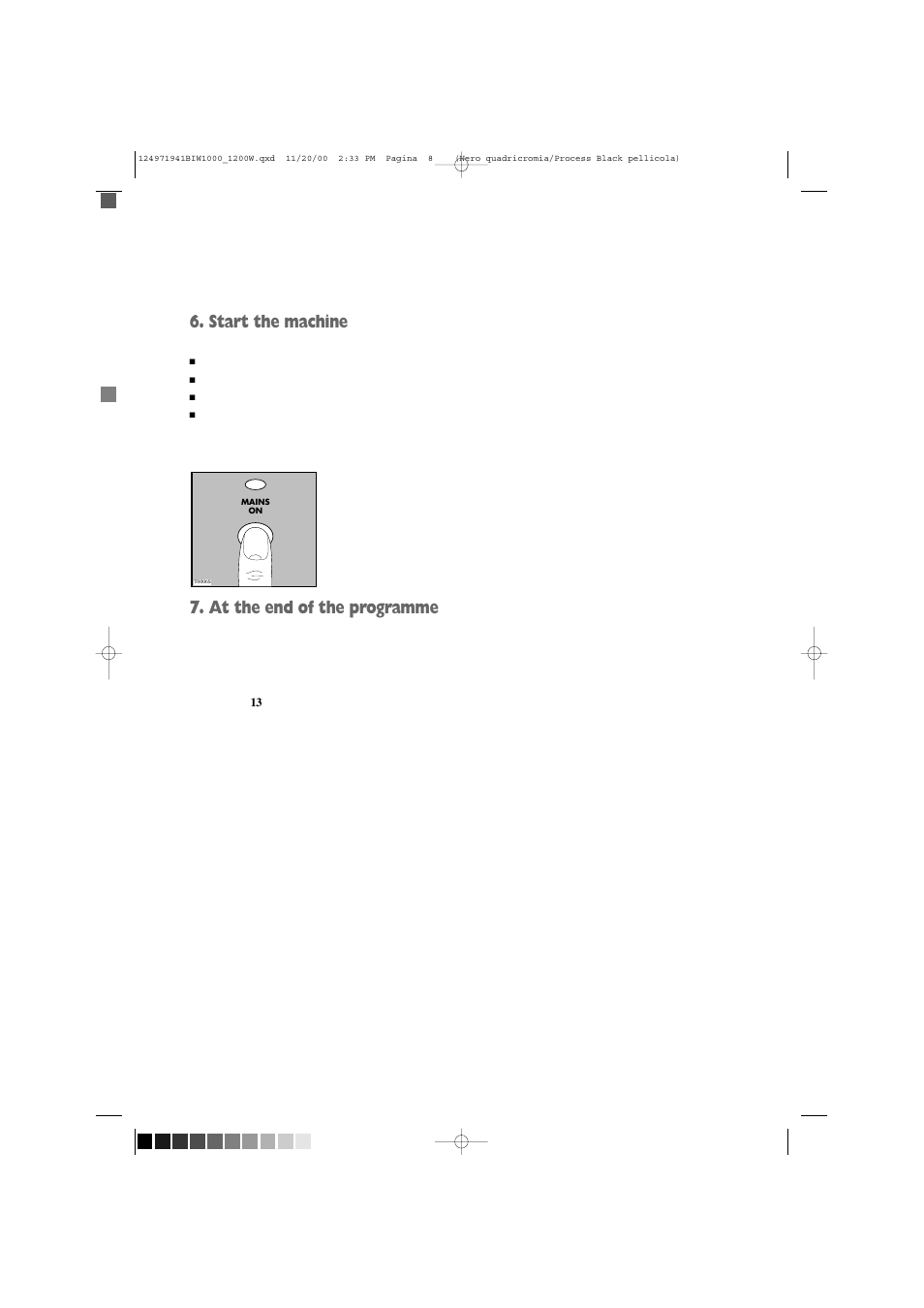 Start the machine, At the end of the programme | Tricity Bendix BIW 1000W User Manual | Page 8 / 28