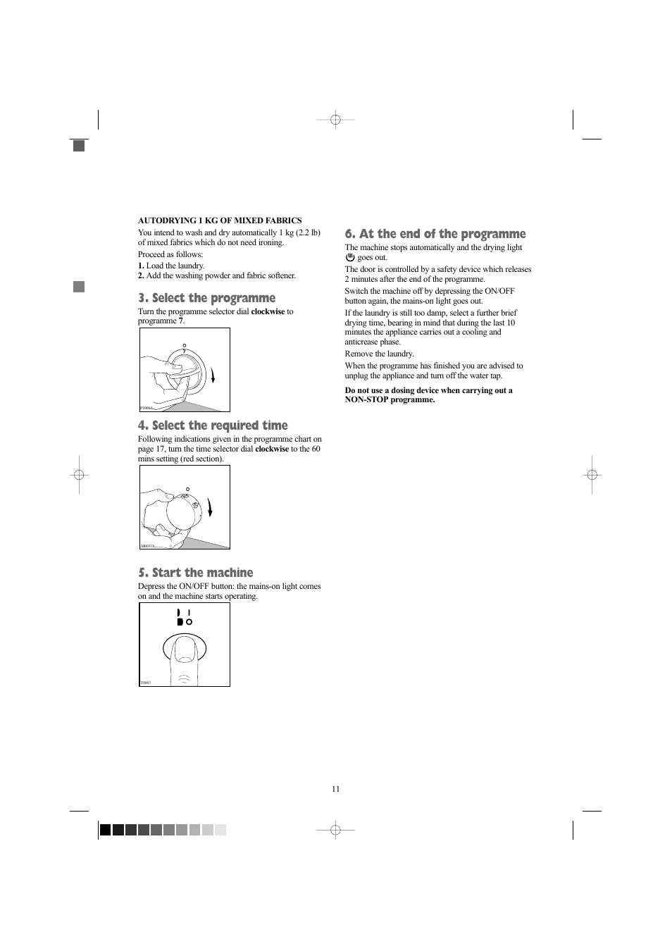 Select the programme, Select the required time, Start the machine | At the end of the programme | Tricity Bendix WDR 1040 W User Manual | Page 11 / 28