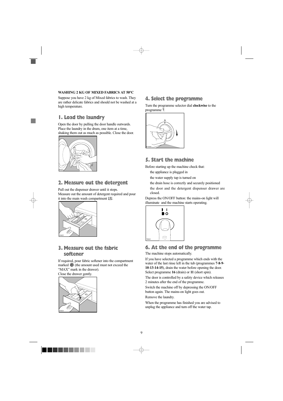 Load the laundry, Measure out the detergent, Measure out the fabric softener | Select the programme, Start the machine, At the end of the programme | Tricity Bendix WDR 1040 W User Manual | Page 9 / 28