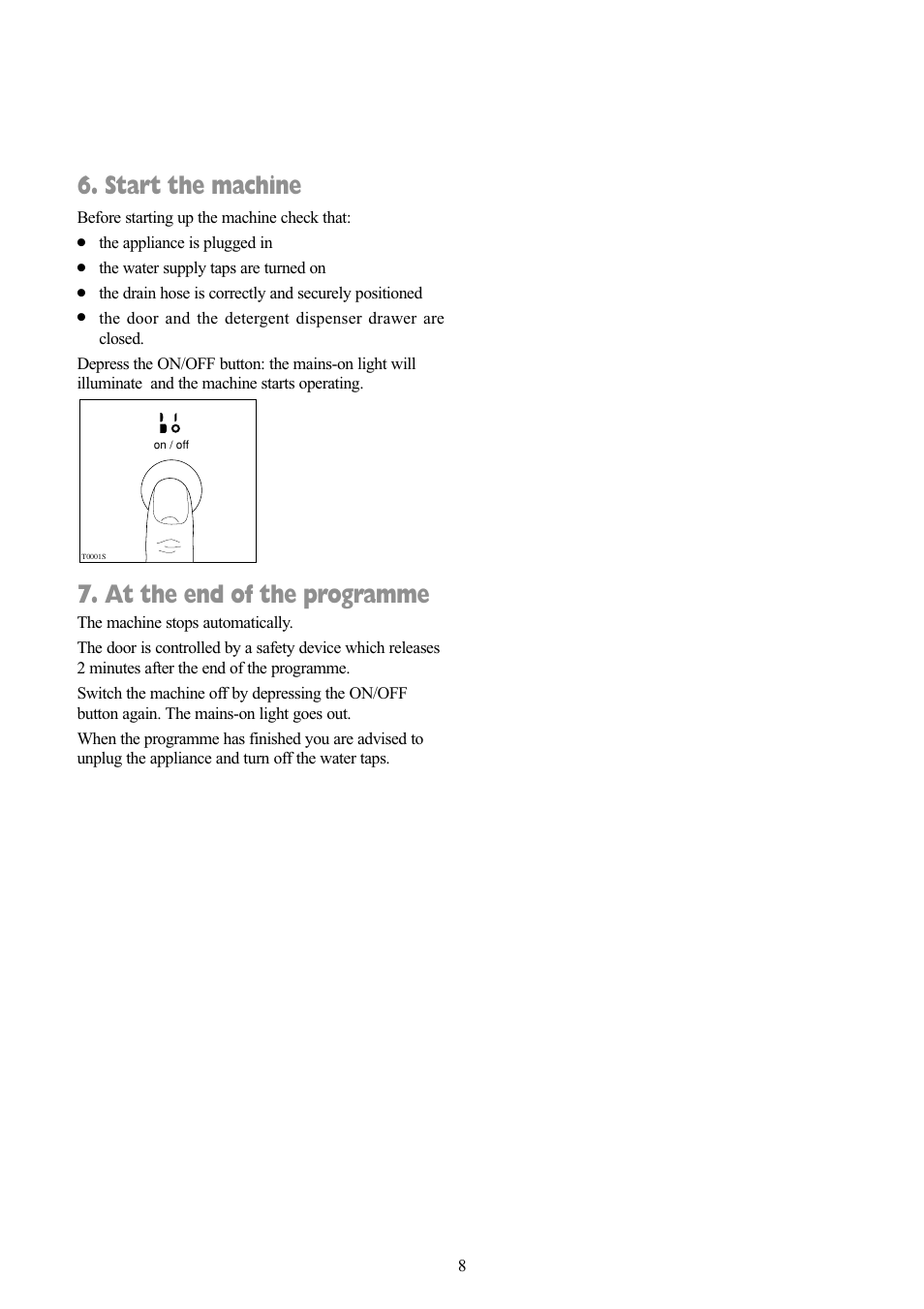 Start the machine, At the end of the programme | Tricity Bendix BIW 103 W User Manual | Page 8 / 28