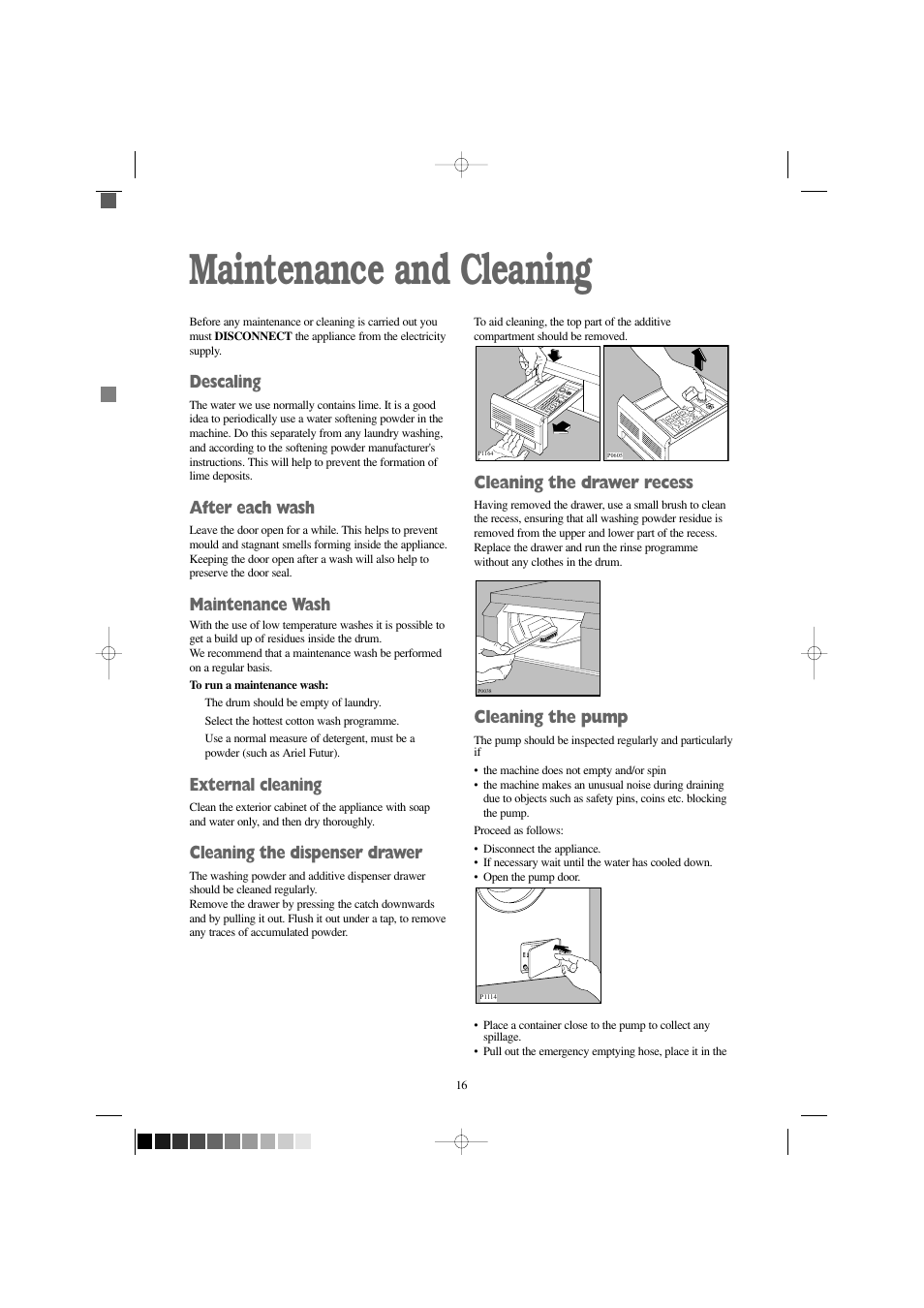 Maintenance and cleaning, Descaling, After each wash | Maintenance wash, External cleaning, Cleaning the dispenser drawer, Cleaning the drawer recess, Cleaning the pump | Tricity Bendix BIW 123 W User Manual | Page 16 / 27