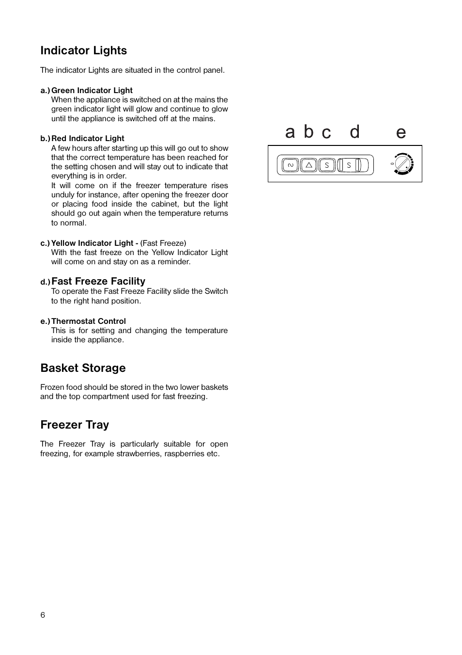 Indicator lights, Basket storage, Freezer tray | Fast freeze facility | Tricity Bendix TB 44 UF User Manual | Page 6 / 20