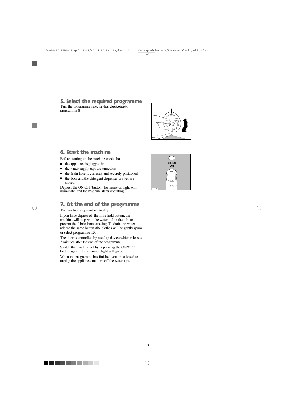 Select the required programme, Start the machine, At the end of the programme | Tricity Bendix BWD 1011 User Manual | Page 10 / 31