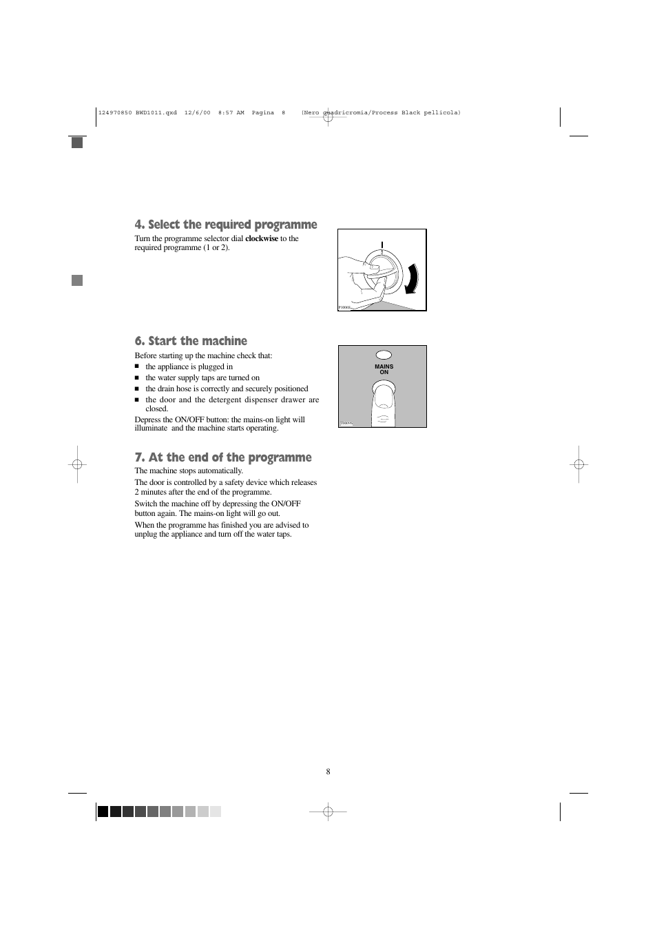 Select the required programme, Start the machine, At the end of the programme | Tricity Bendix BWD 1011 User Manual | Page 8 / 31