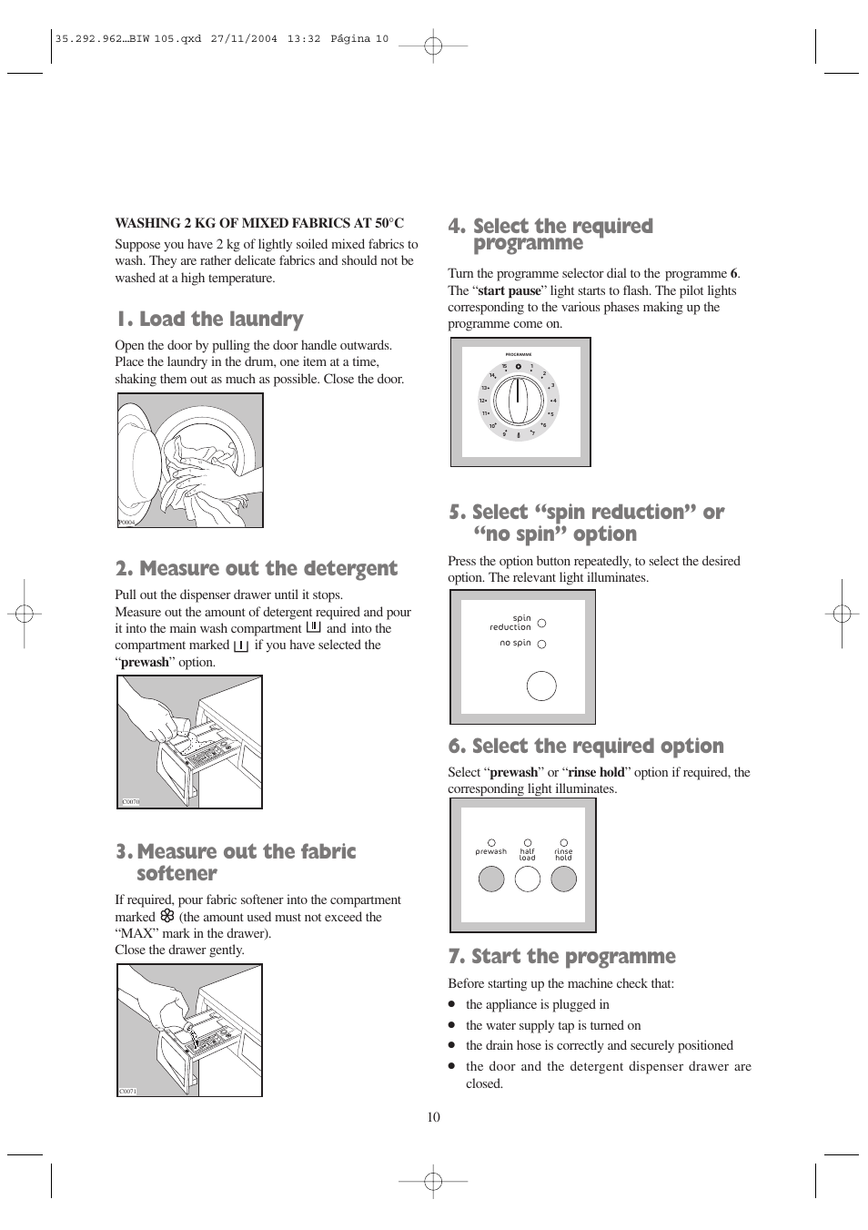 Load the laundry, Measure out the detergent, Measure out the fabric softener | Select the required programme, Select “spin reduction” or “no spin” option, Select the required option, Start the programme | Tricity Bendix BIW 105 W User Manual | Page 10 / 28