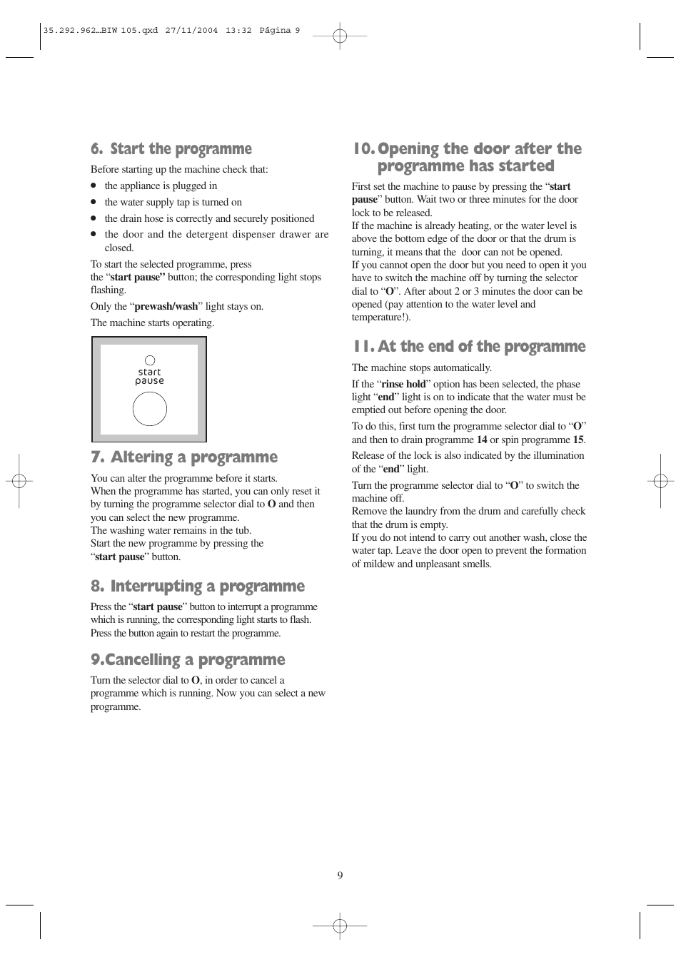 Start the programme, Altering a programme, Interrupting a programme | Cancelling a programme, Opening the door after the programme has started, At the end of the programme | Tricity Bendix BIW 105 W User Manual | Page 9 / 28