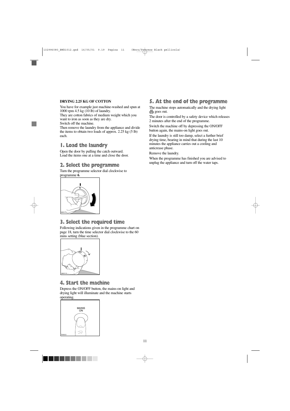 Load the laundry, Select the programme, Select the required time | Start the machine, At the end of the programme | Tricity Bendix BWD 1012 User Manual | Page 11 / 31