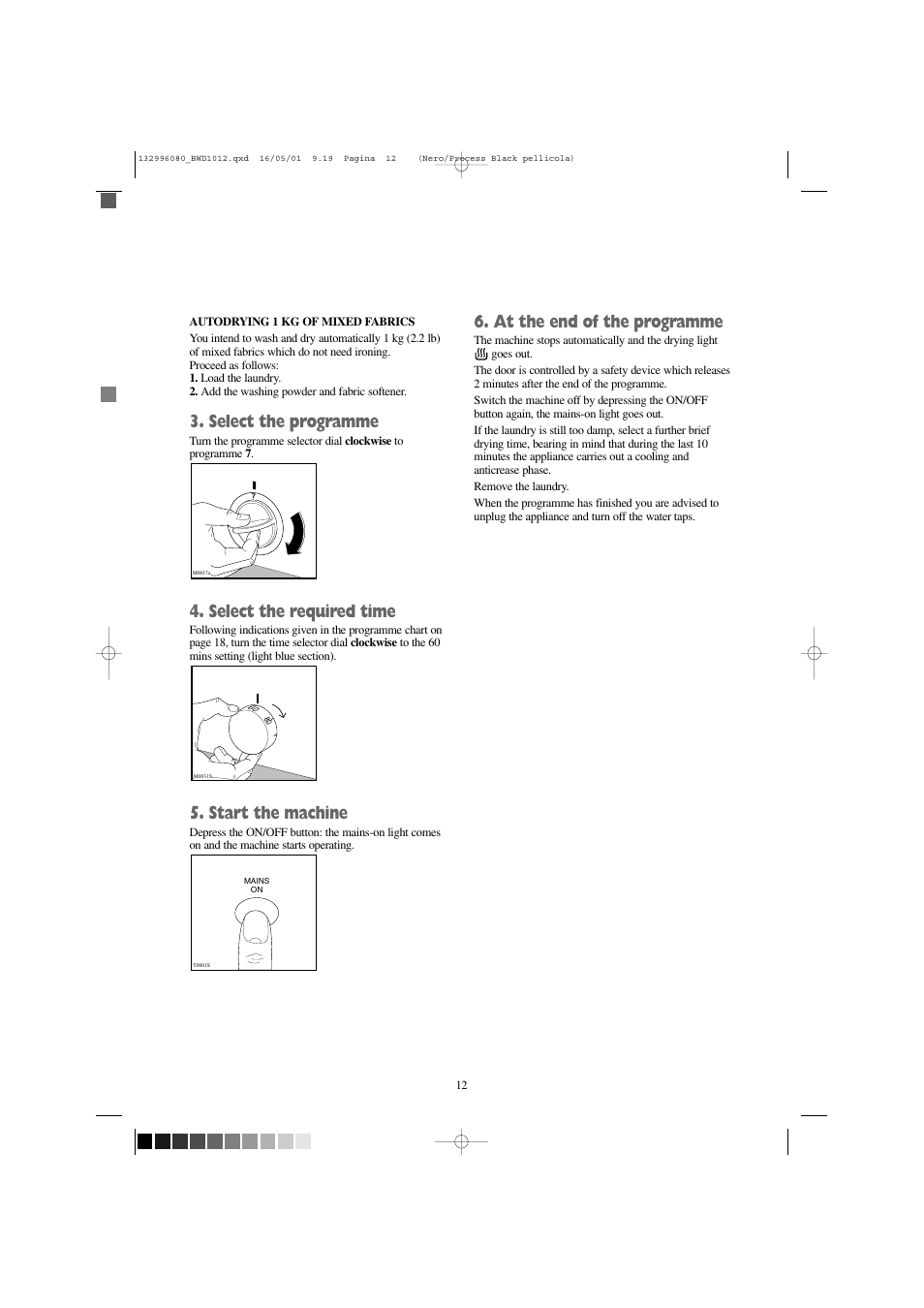 Select the programme, Select the required time, Start the machine | At the end of the programme | Tricity Bendix BWD 1012 User Manual | Page 12 / 31