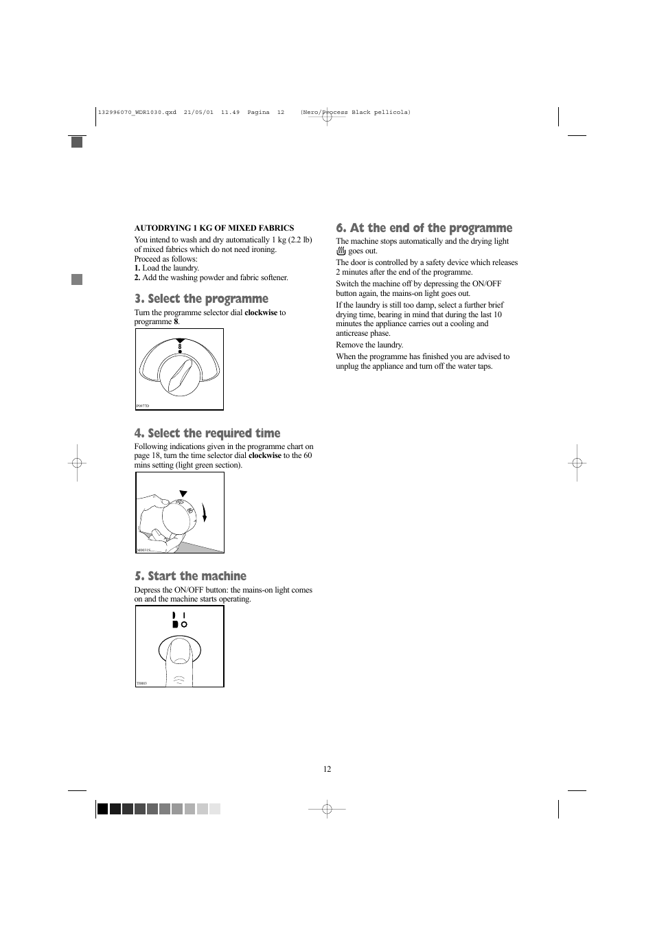 Select the programme, Select the required time, Start the machine | At the end of the programme | Tricity Bendix WDR 1030 User Manual | Page 12 / 32