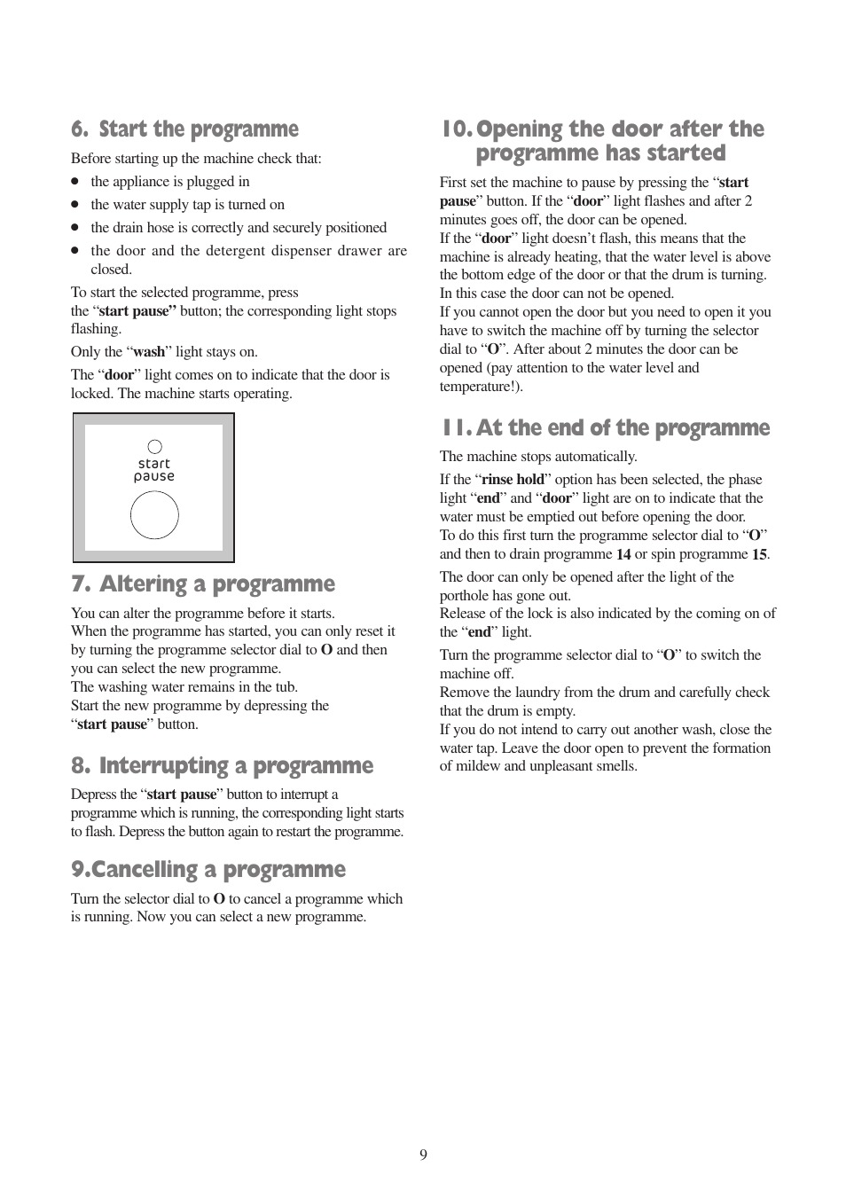 Start the programme, Altering a programme, Interrupting a programme | Cancelling a programme, Opening the door after the programme has started, At the end of the programme | Tricity Bendix AW 850 W User Manual | Page 9 / 28