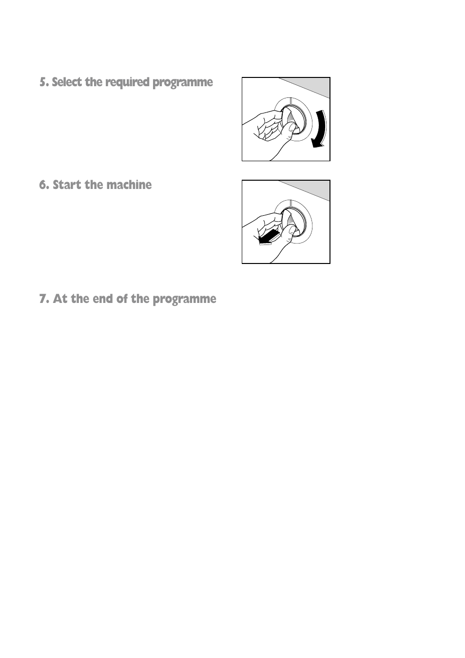 Select the required programme, Start the machine, At the end of the programme | Tricity Bendix BIW 85 User Manual | Page 9 / 32