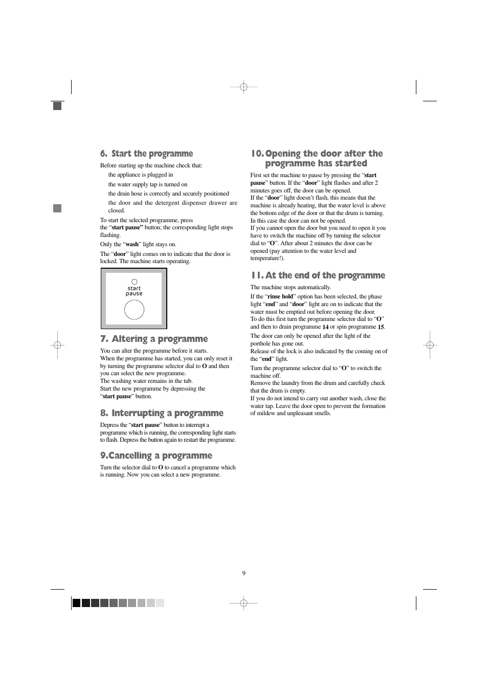 Start the programme, Altering a programme, Interrupting a programme | Cancelling a programme, Opening the door after the programme has started, At the end of the programme | Tricity Bendix AW 1400 W User Manual | Page 9 / 27