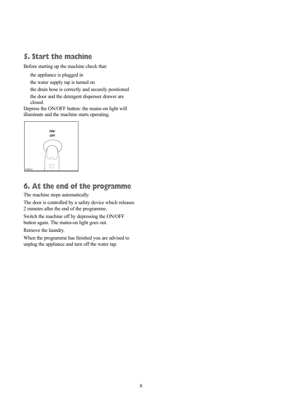 Start the machine, At the end of the programme | Tricity Bendix BWD 134 W User Manual | Page 8 / 28