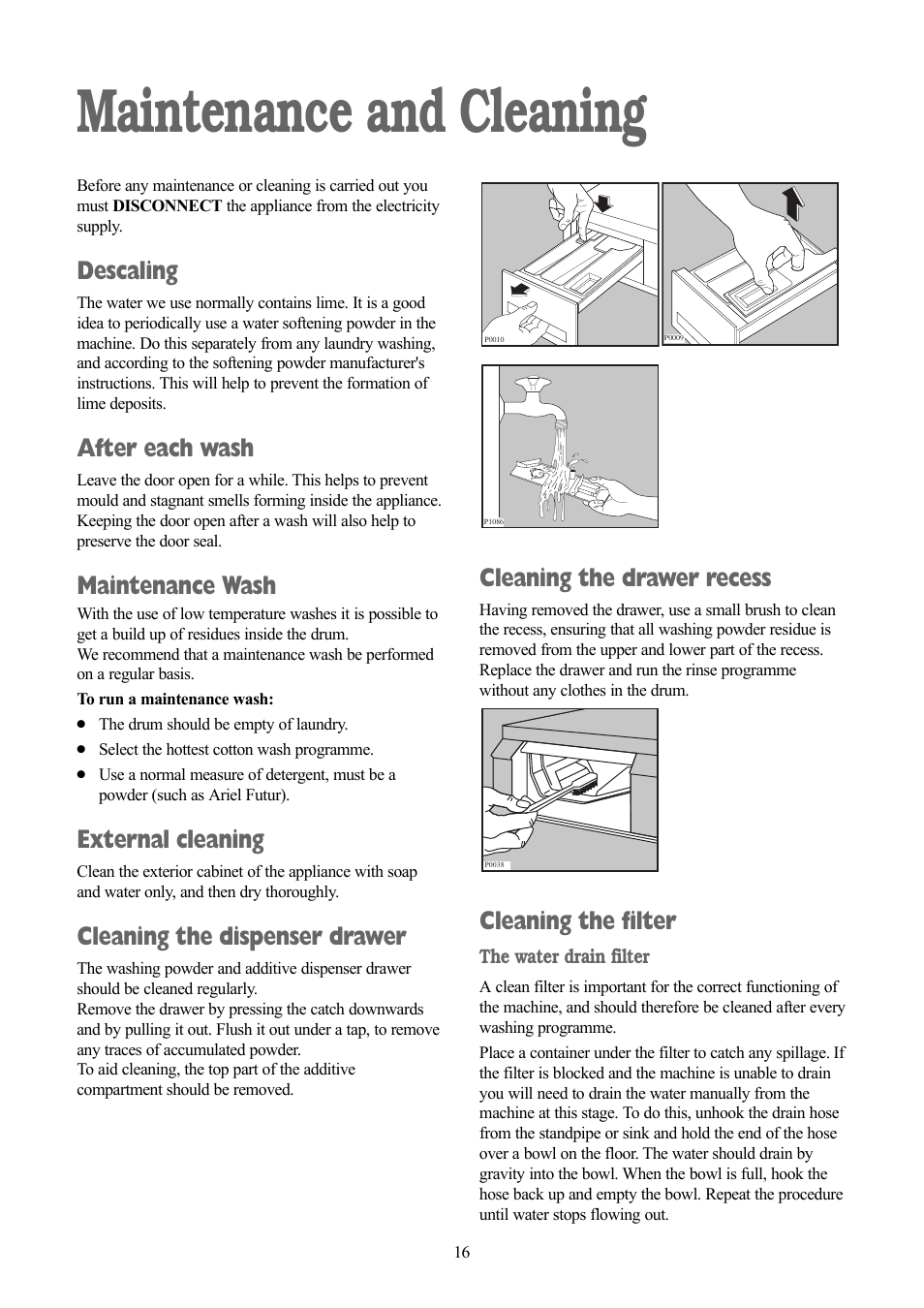 Maintenance and cleaning, Cleaning the drawer recess, Cleaning the filter | Descaling, After each wash, Maintenance wash, External cleaning, Cleaning the dispenser drawer | Tricity Bendix TBWM 1110 User Manual | Page 16 / 28