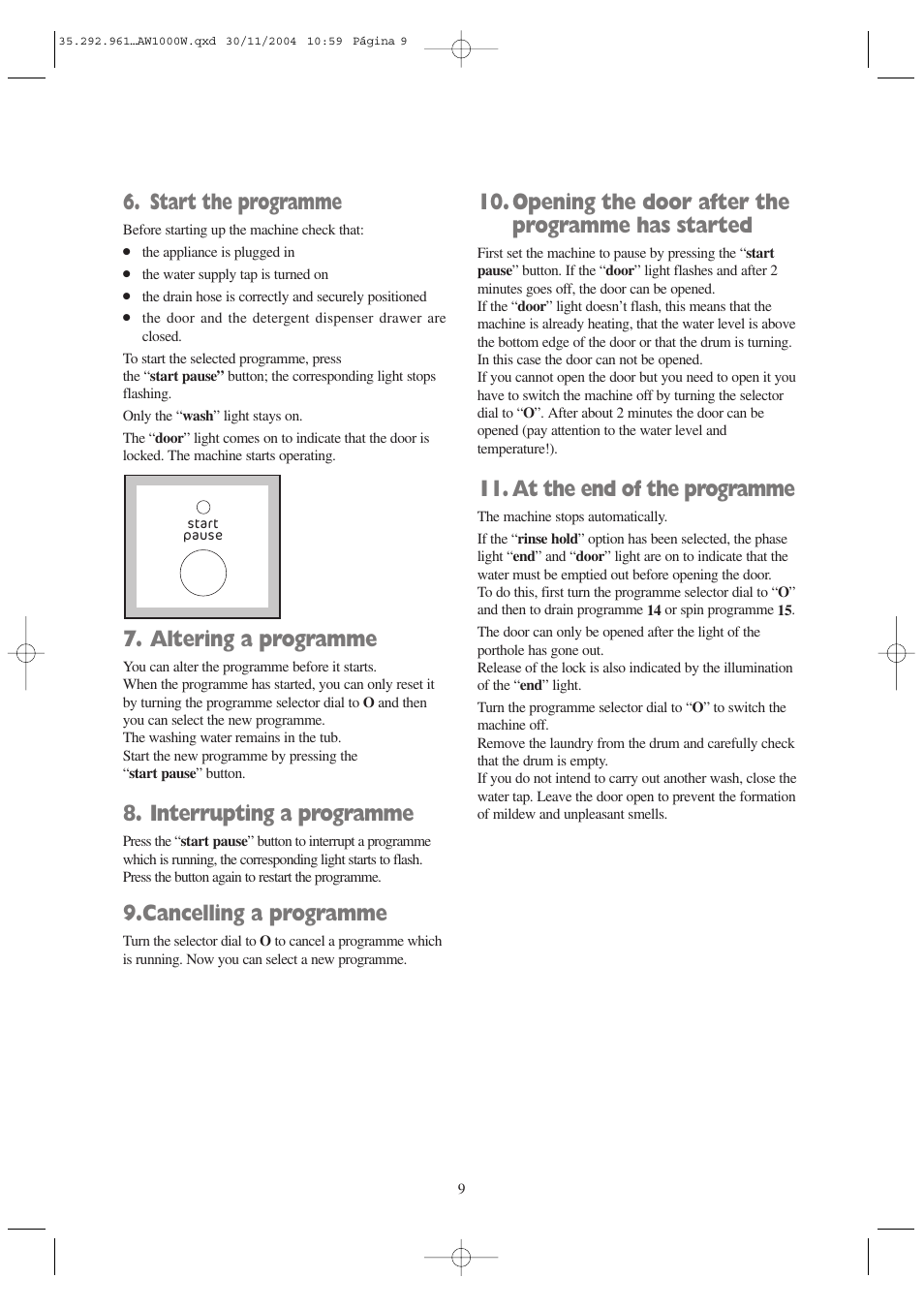 Start the programme, Altering a programme, Interrupting a programme | Cancelling a programme, Opening the door after the programme has started, At the end of the programme | Tricity Bendix AW 1001 W User Manual | Page 9 / 28