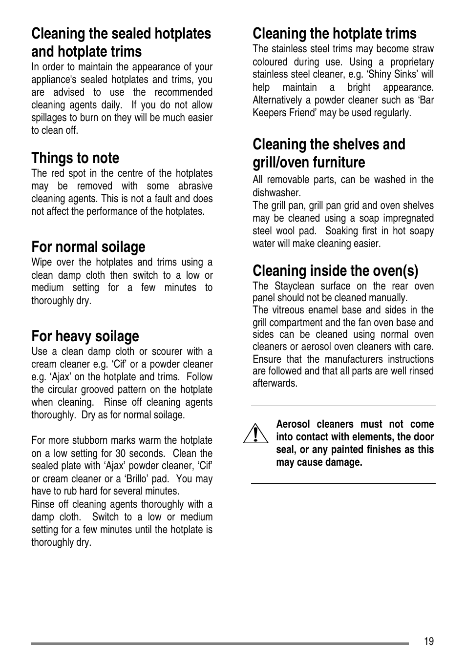 Cleaning the sealed hotplates and hotplate trims, For normal soilage, For heavy soilage | Cleaning the hotplate trims, Cleaning the shelves and grill/oven furniture, Cleaning inside the oven(s) | Tricity Bendix SE310 User Manual | Page 19 / 28