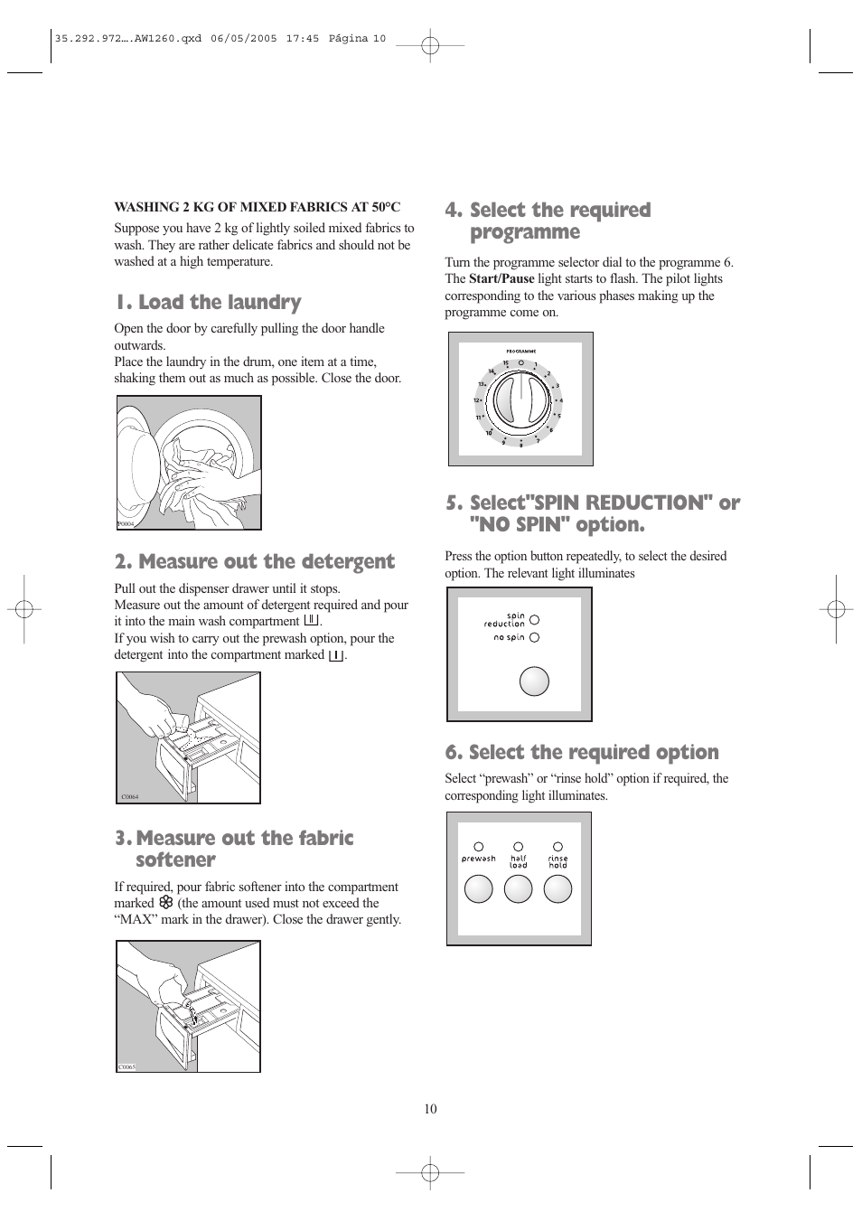 Load the laundry, Measure out the detergent, Measure out the fabric softener | Select the required programme, Select"spin reduction" or "no spin" option, Select the required option | Tricity Bendix AW 1260 W User Manual | Page 10 / 28